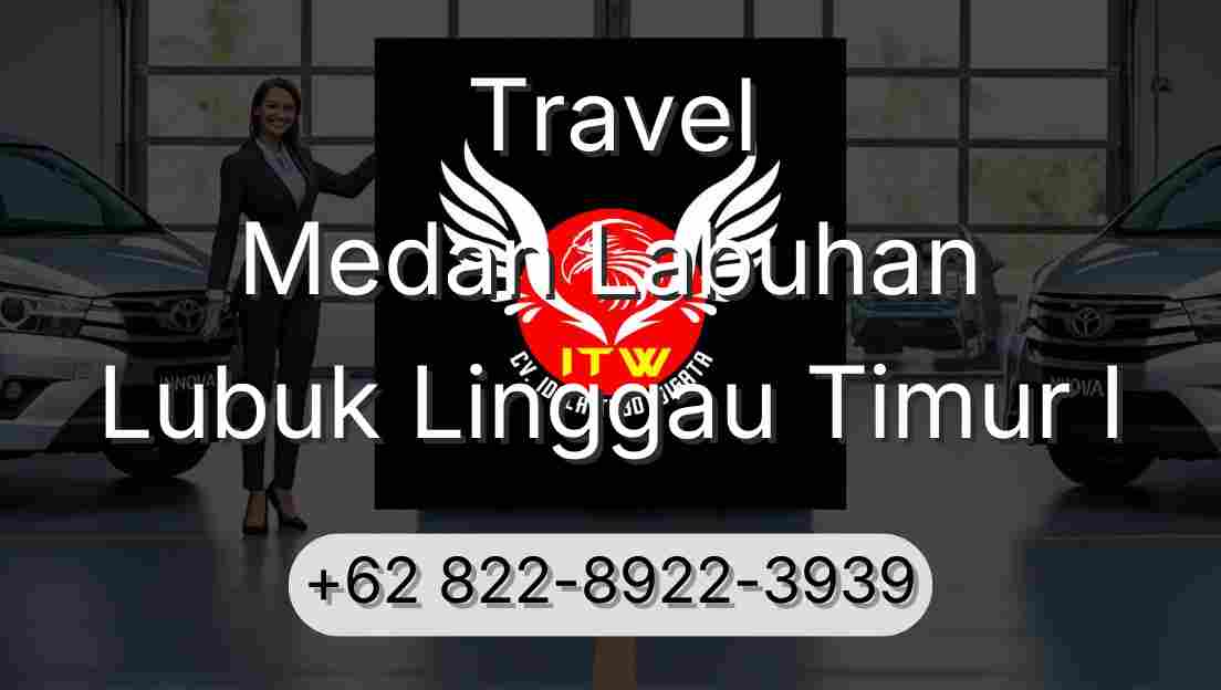 Travel Medan Labuhan Lubuk Linggau Timur I