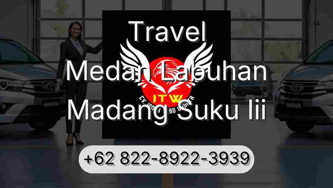 Travel Medan Labuhan Madang Suku Iii