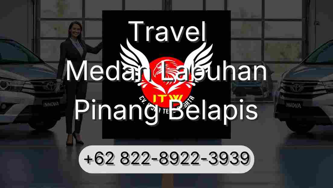 Travel Medan Labuhan Pinang Belapis
