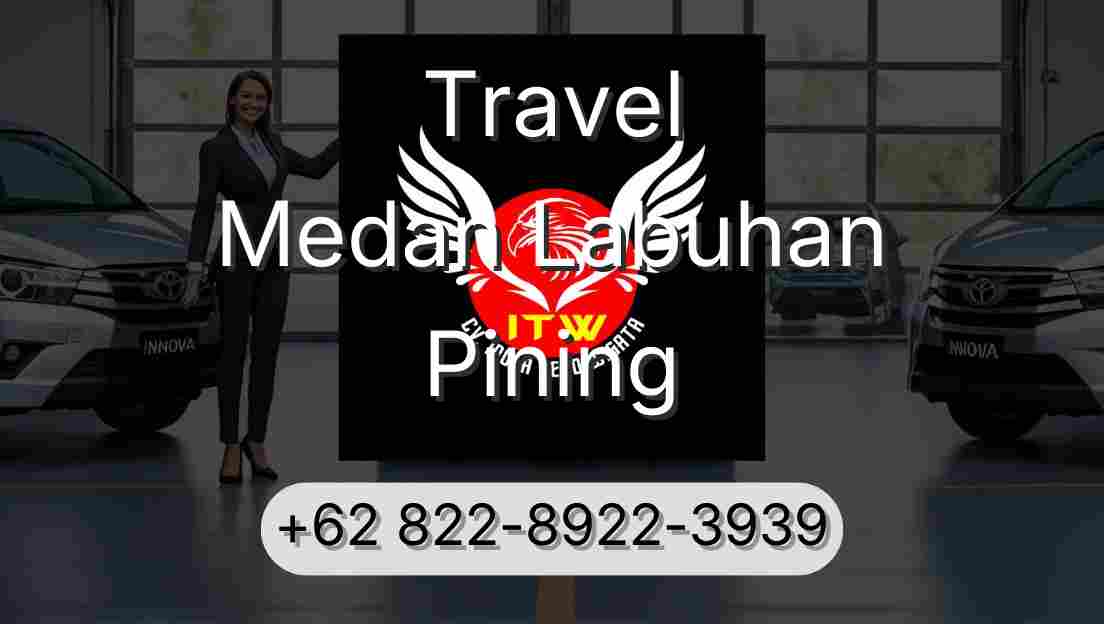 Travel Medan Labuhan Pining