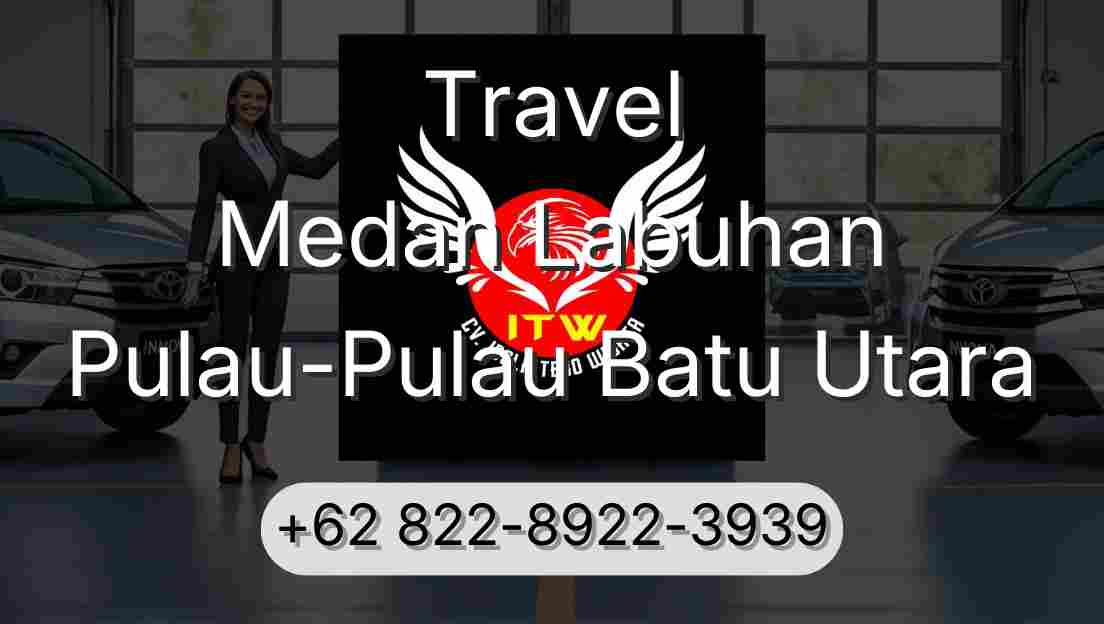 Travel Medan Labuhan Pulau-Pulau Batu Utara
