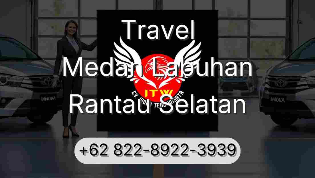 Travel Medan Labuhan Rantau Selatan