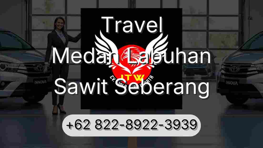 Travel Medan Labuhan Sawit Seberang