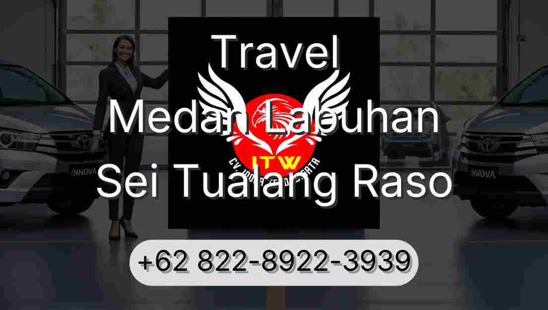 Travel Medan Labuhan Sei Tualang Raso