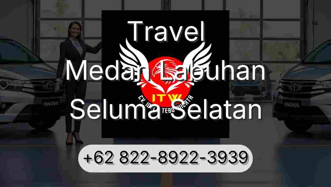 Travel Medan Labuhan Seluma Selatan