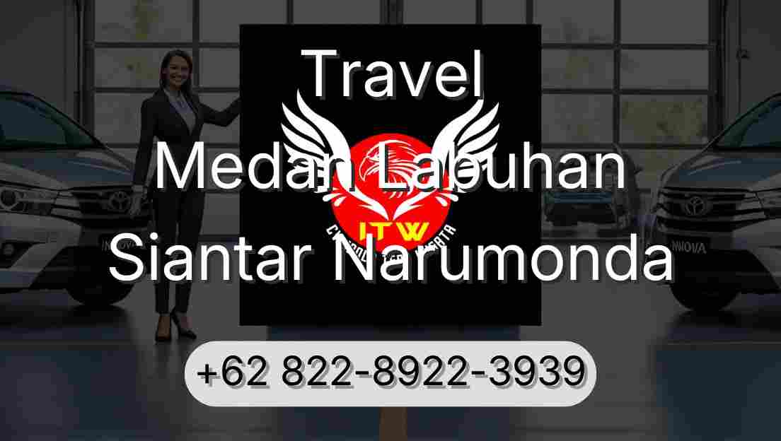 Travel Medan Labuhan Siantar Narumonda