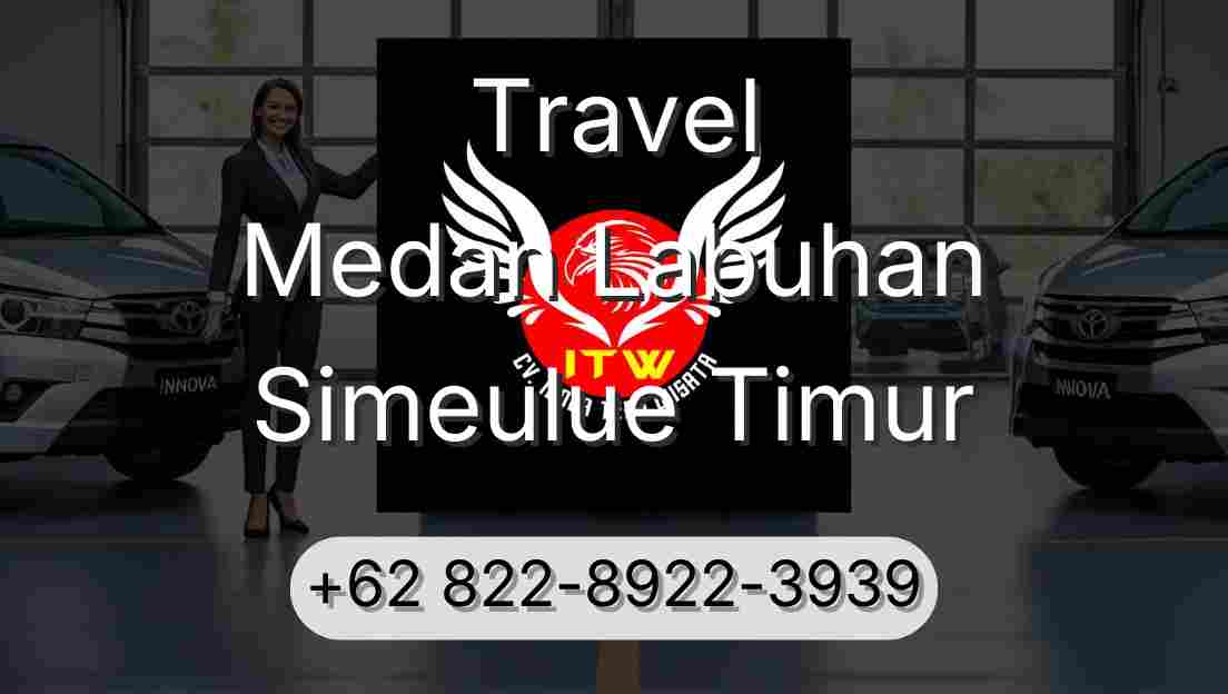 Travel Medan Labuhan Simeulue Timur