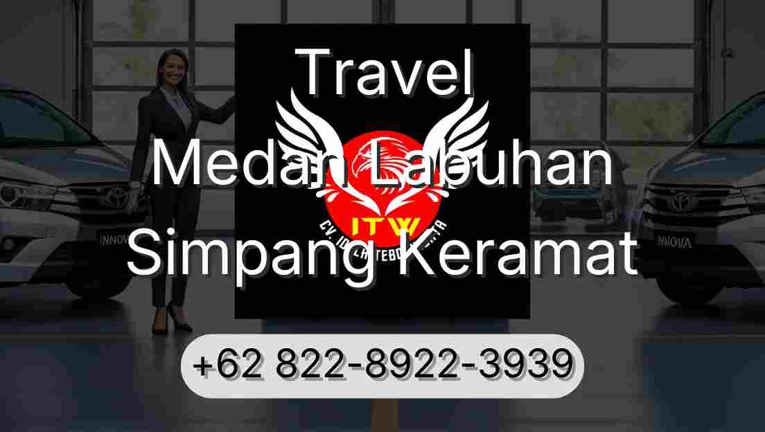 Travel Medan Labuhan Simpang Keramat