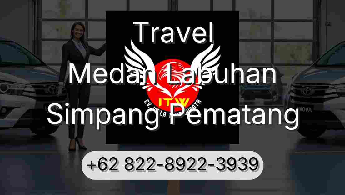 Travel Medan Labuhan Simpang Pematang