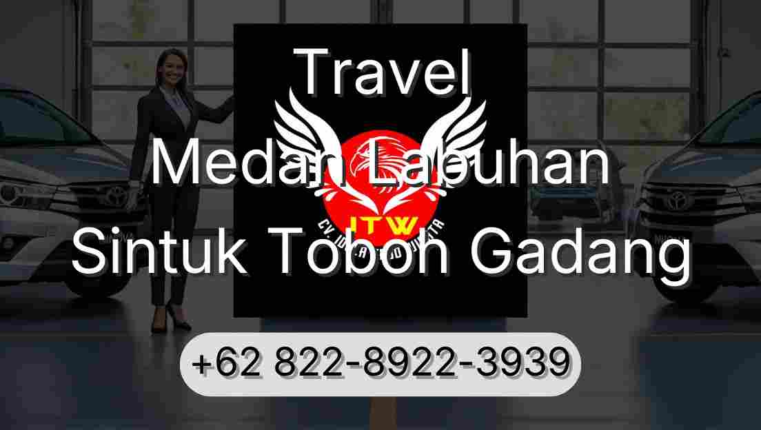 Travel Medan Labuhan Sintuk Toboh Gadang