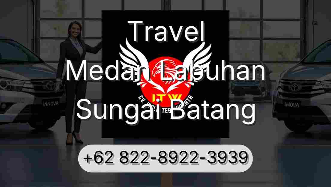 Travel Medan Labuhan Sungai Batang