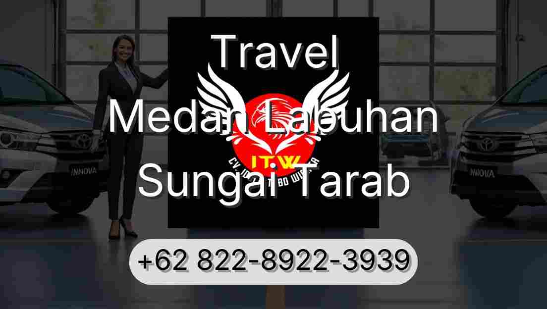 Travel Medan Labuhan Sungai Tarab