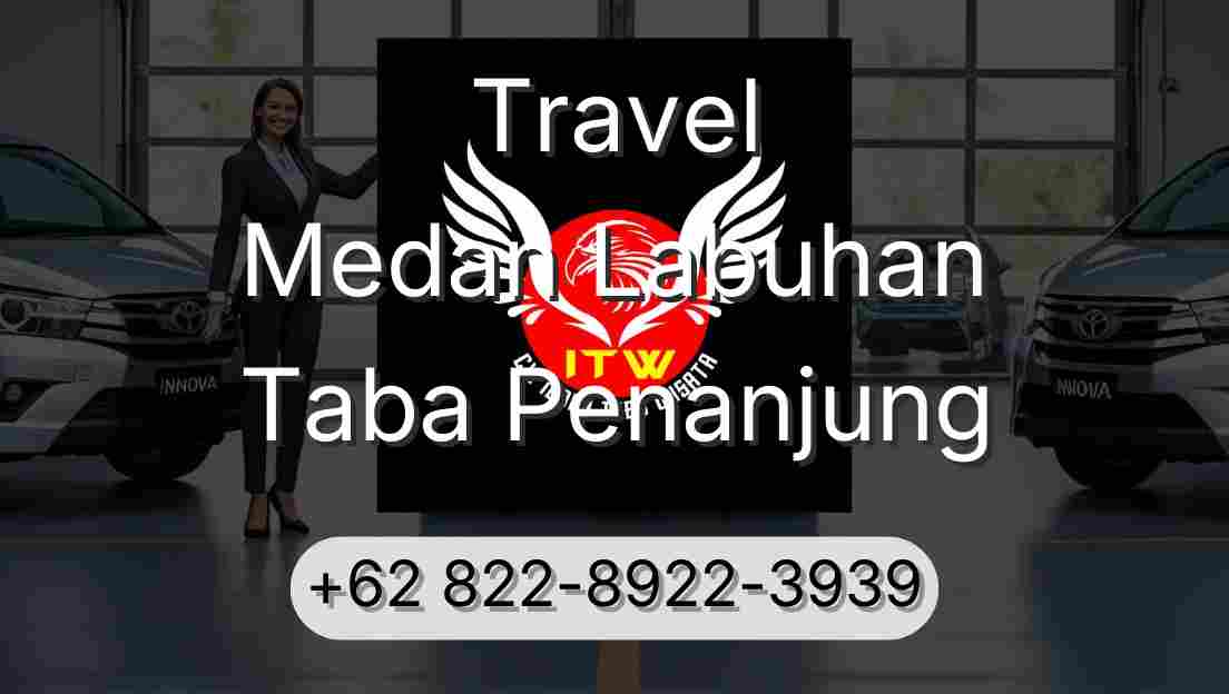 Travel Medan Labuhan Taba Penanjung