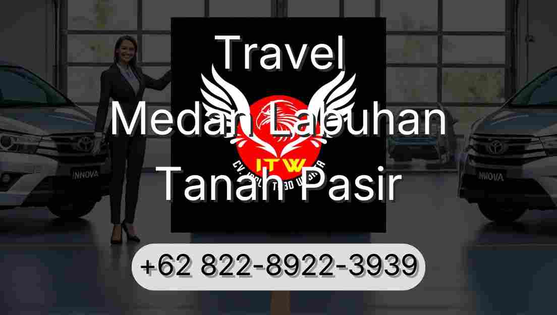 Travel Medan Labuhan Tanah Pasir