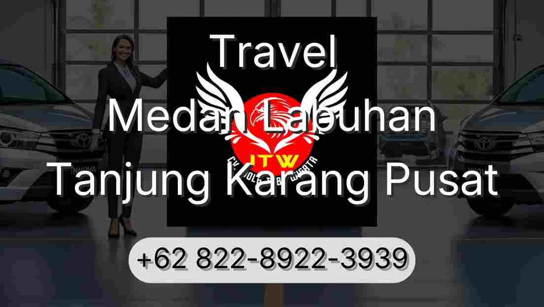 Travel Medan Labuhan Tanjung Karang Pusat