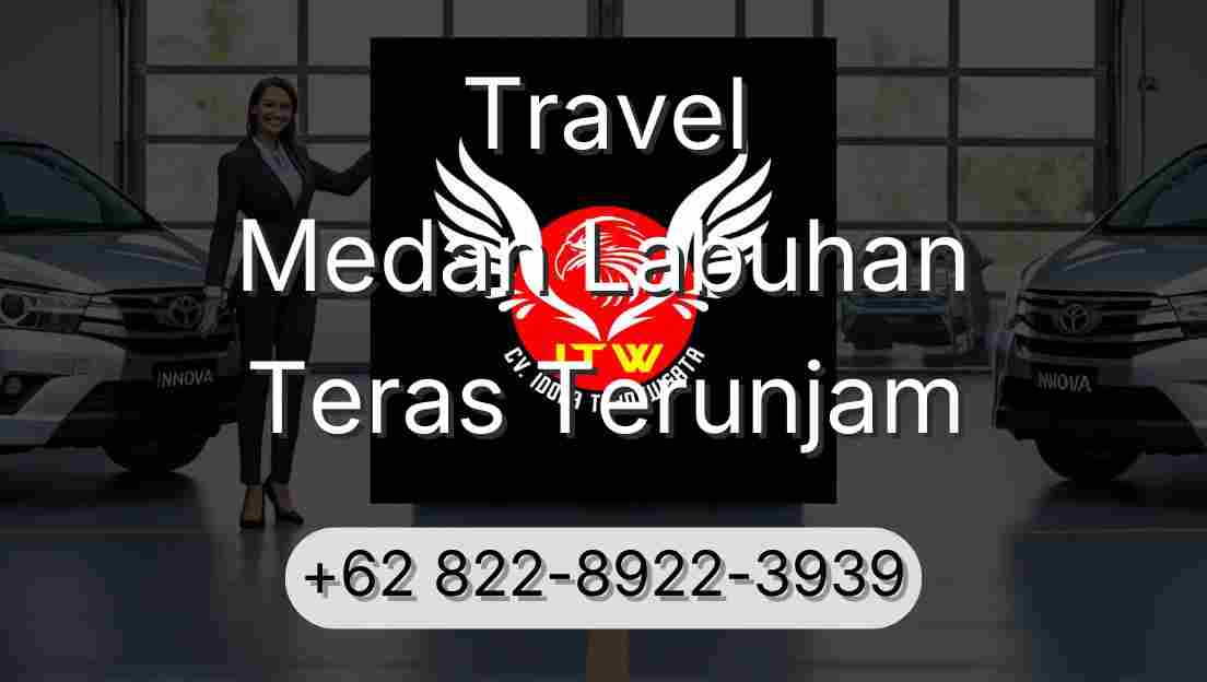 Travel Medan Labuhan Teras Terunjam