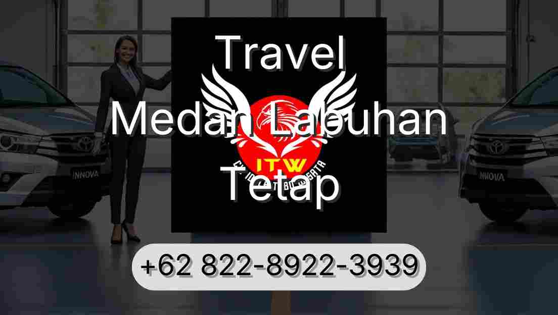 Travel Medan Labuhan Tetap