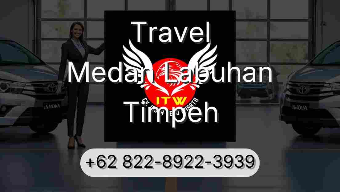 Travel Medan Labuhan Timpeh