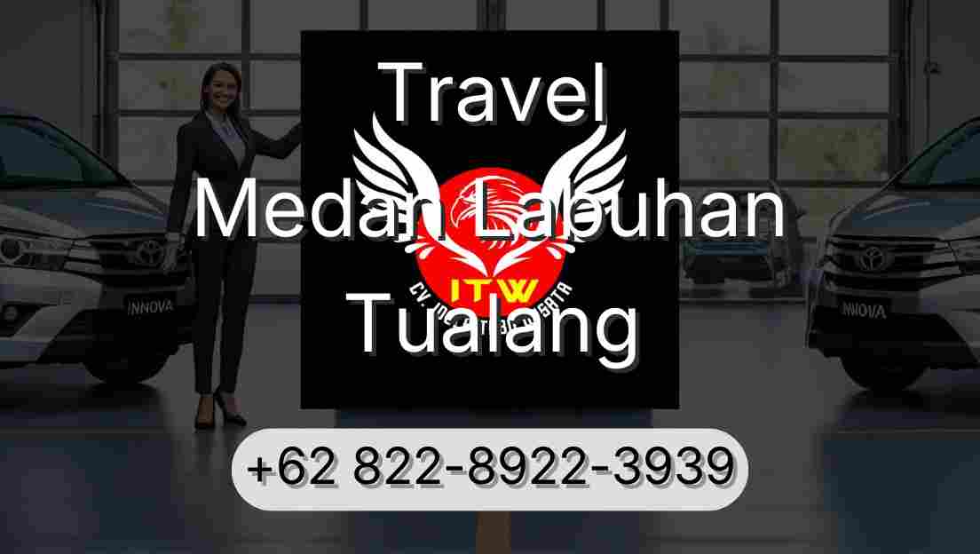 Travel Medan Labuhan Tualang