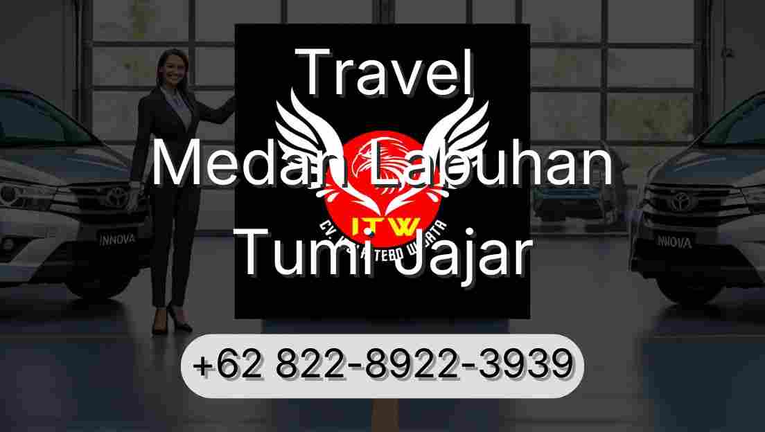 Travel Medan Labuhan Tumi Jajar