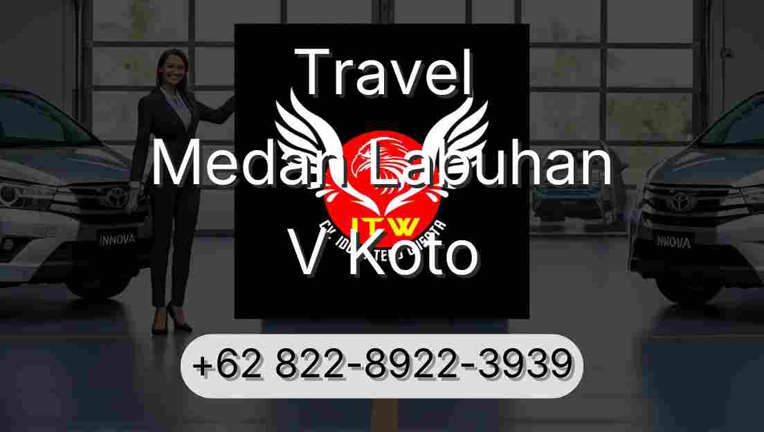 Travel Medan Labuhan V Koto