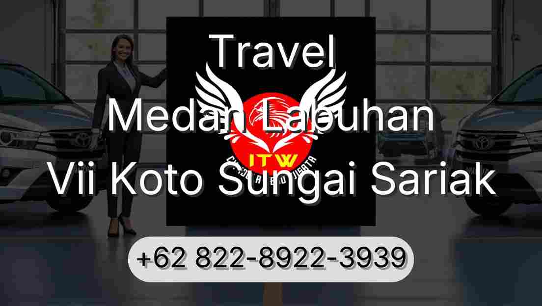 Travel Medan Labuhan Vii Koto Sungai Sariak