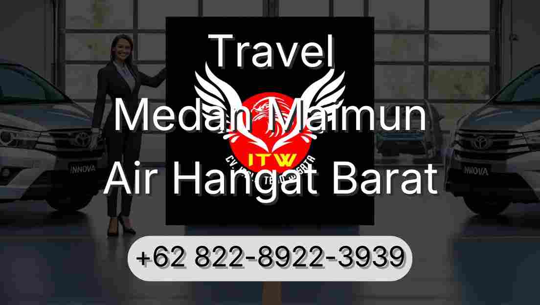 Travel Medan Maimun Air Hangat Barat