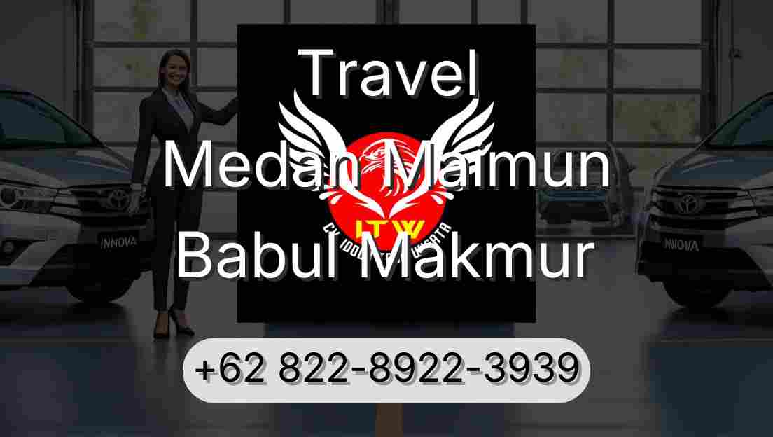 Travel Medan Maimun Babul Makmur