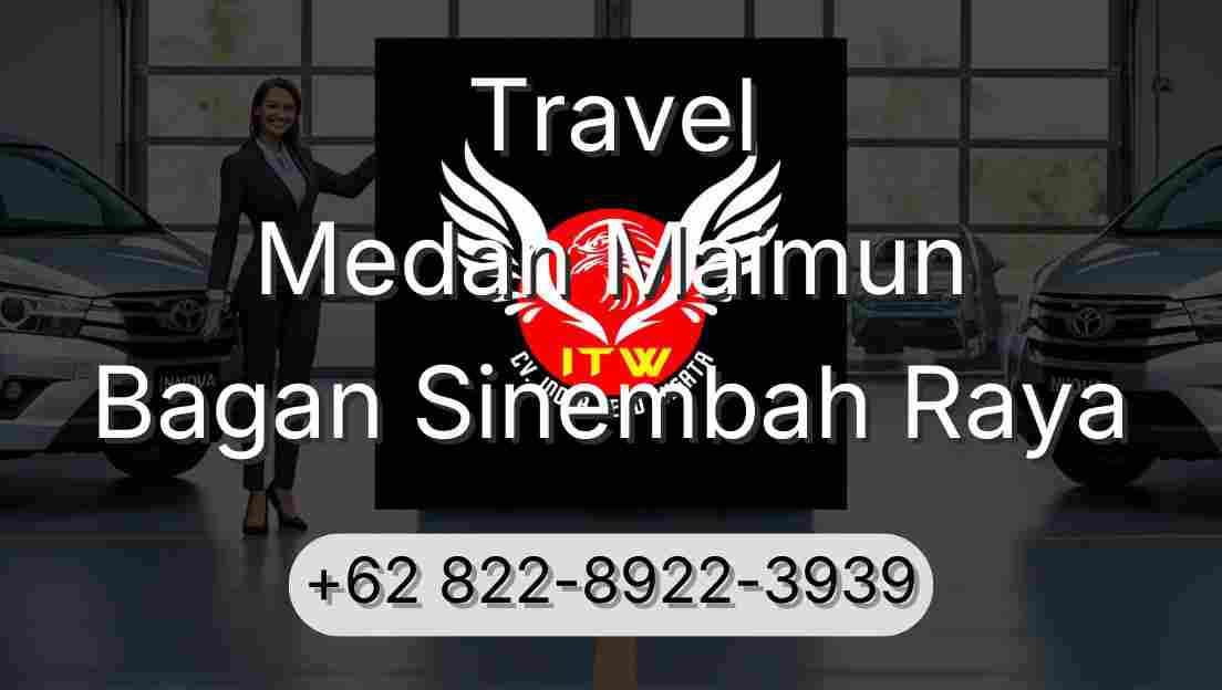 Travel Medan Maimun Bagan Sinembah Raya