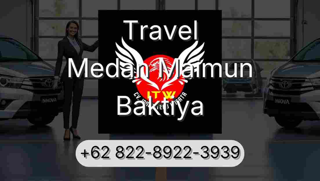 Travel Medan Maimun Baktiya