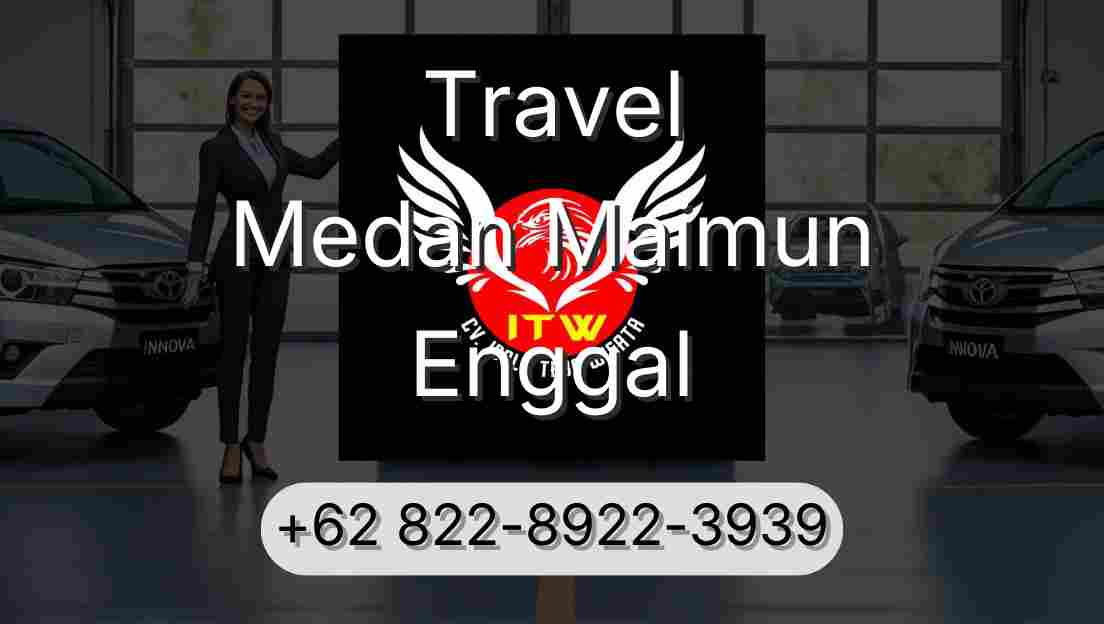 Travel Medan Maimun Enggal