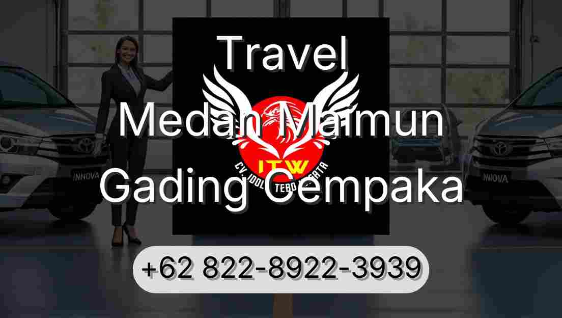 Travel Medan Maimun Gading Cempaka
