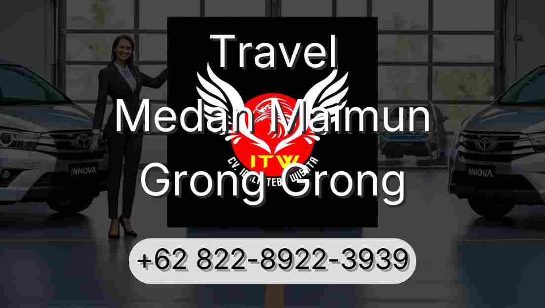 Travel Medan Maimun Grong Grong