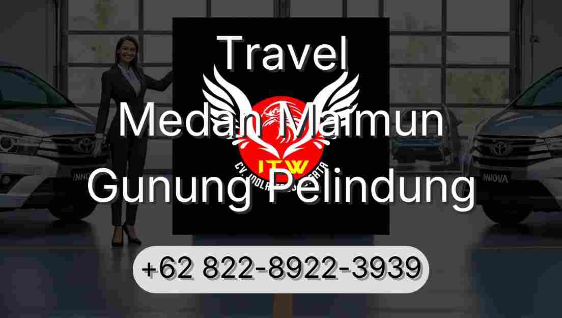 Travel Medan Maimun Gunung Pelindung