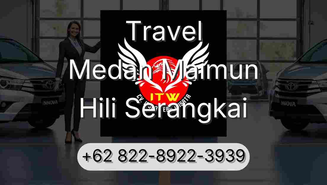 Travel Medan Maimun Hili Serangkai