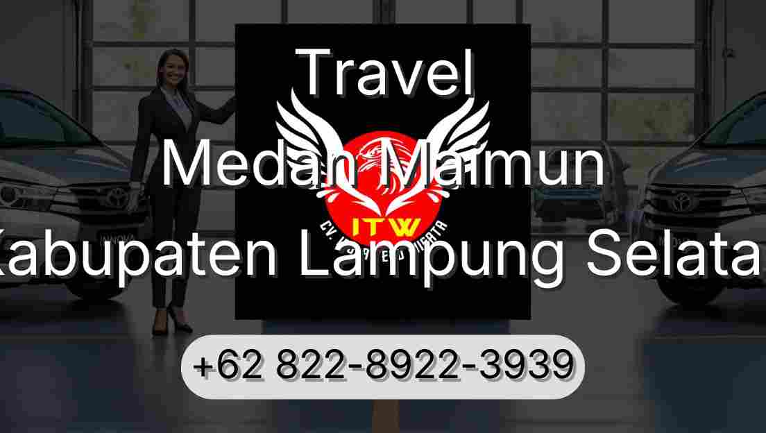 Travel Medan Maimun Kabupaten Lampung Selatan