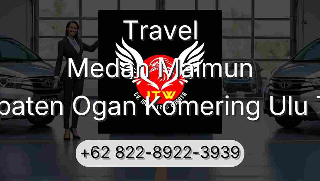 Travel Medan Maimun Kabupaten Ogan Komering Ulu Timur