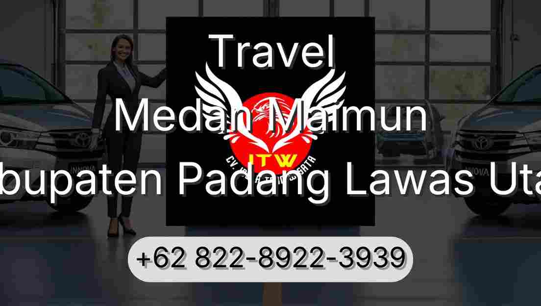 Travel Medan Maimun Kabupaten Padang Lawas Utara