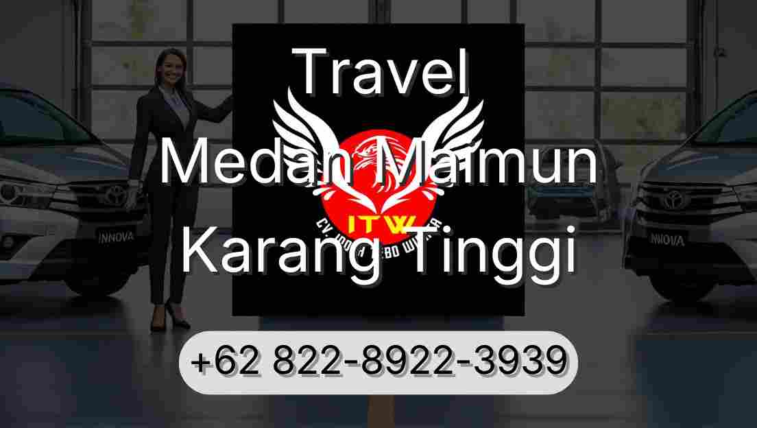Travel Medan Maimun Karang Tinggi