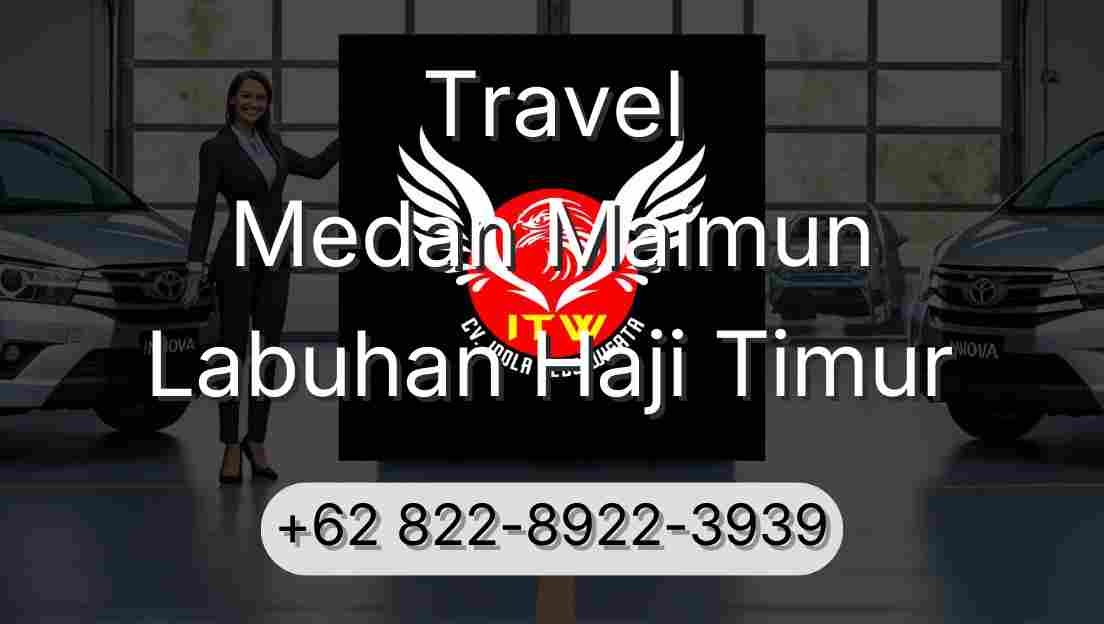 Travel Medan Maimun Labuhan Haji Timur