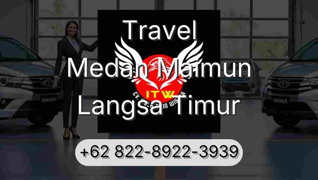 Travel Medan Maimun Langsa Timur