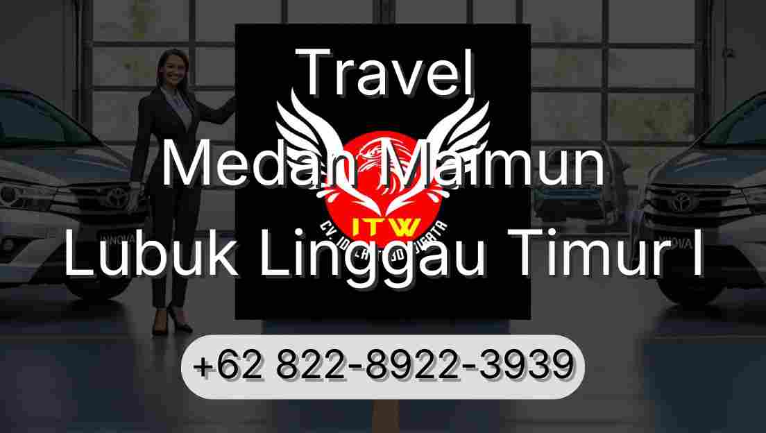 Travel Medan Maimun Lubuk Linggau Timur I