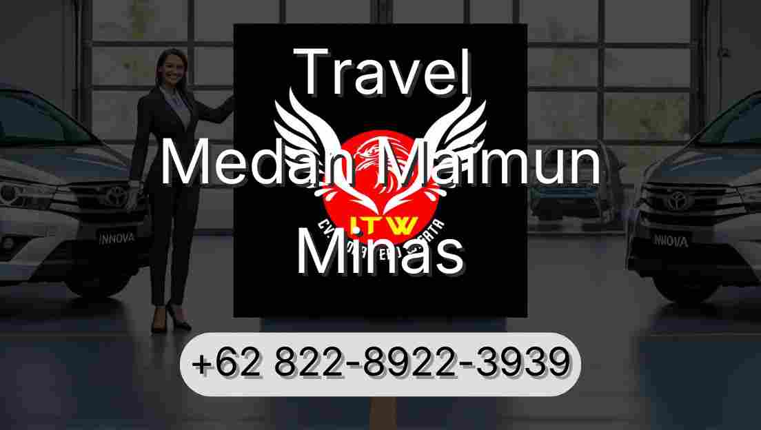 Travel Medan Maimun Minas