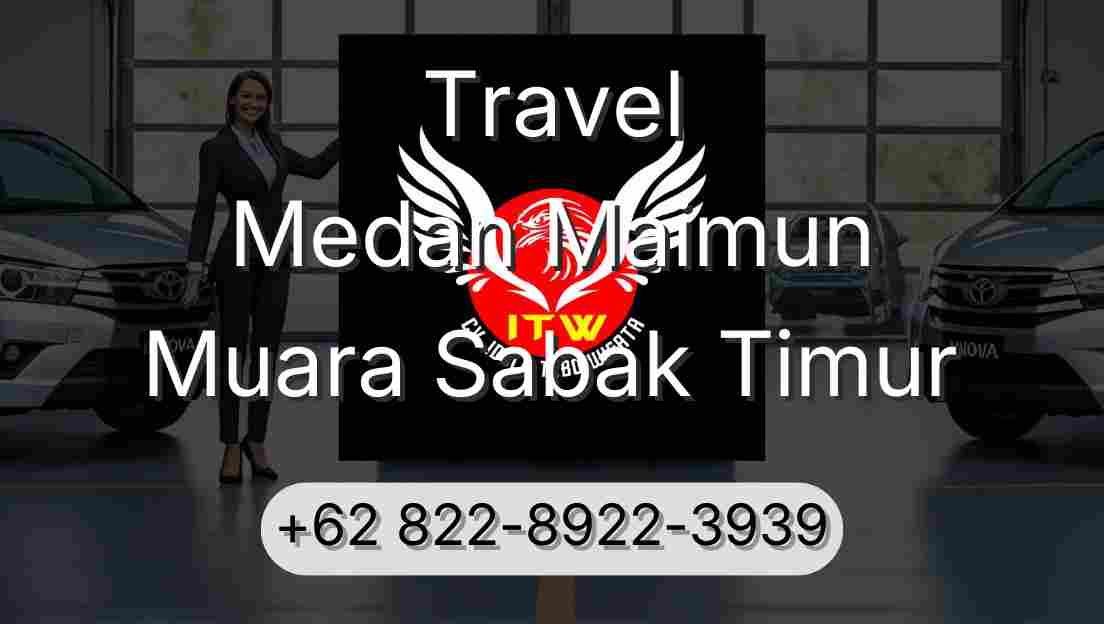 Travel Medan Maimun Muara Sabak Timur