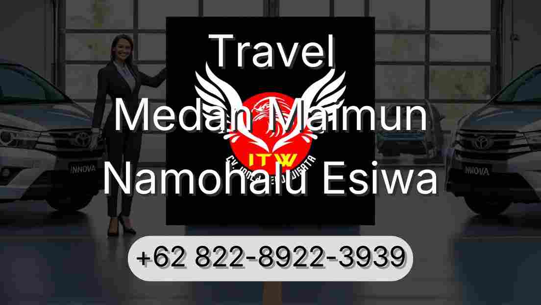 Travel Medan Maimun Namohalu Esiwa