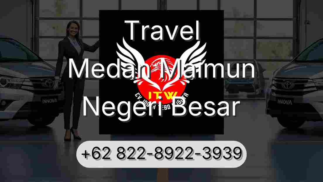 Travel Medan Maimun Negeri Besar