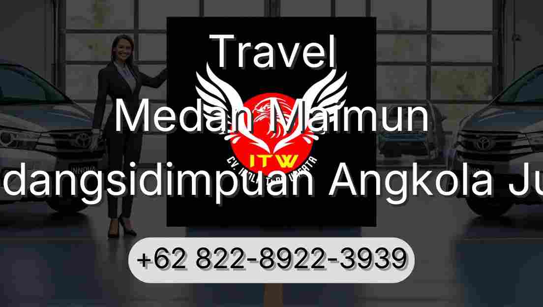 Travel Medan Maimun Padangsidimpuan Angkola Julu