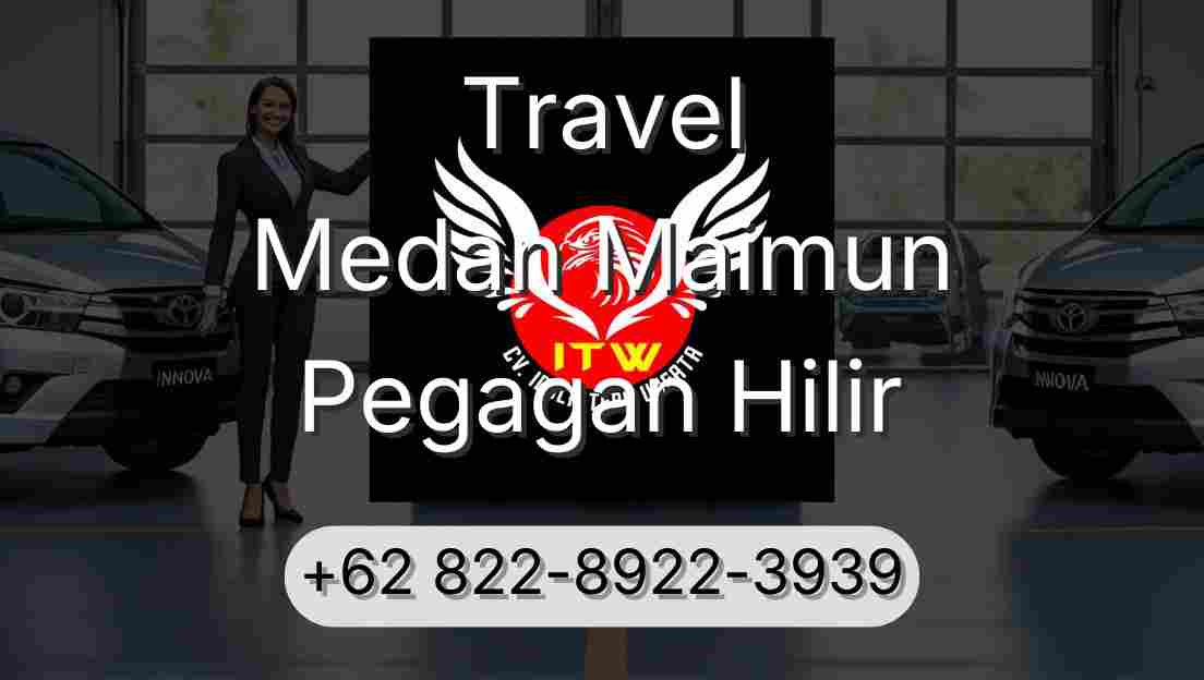 Travel Medan Maimun Pegagan Hilir