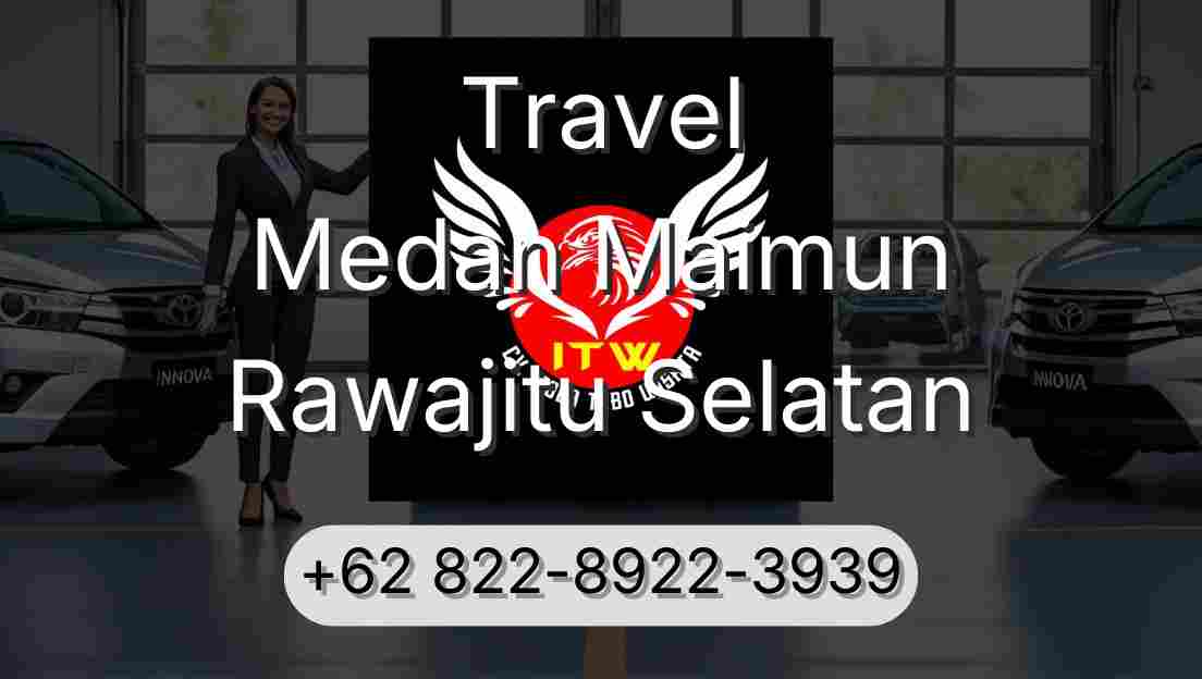 Travel Medan Maimun Rawajitu Selatan