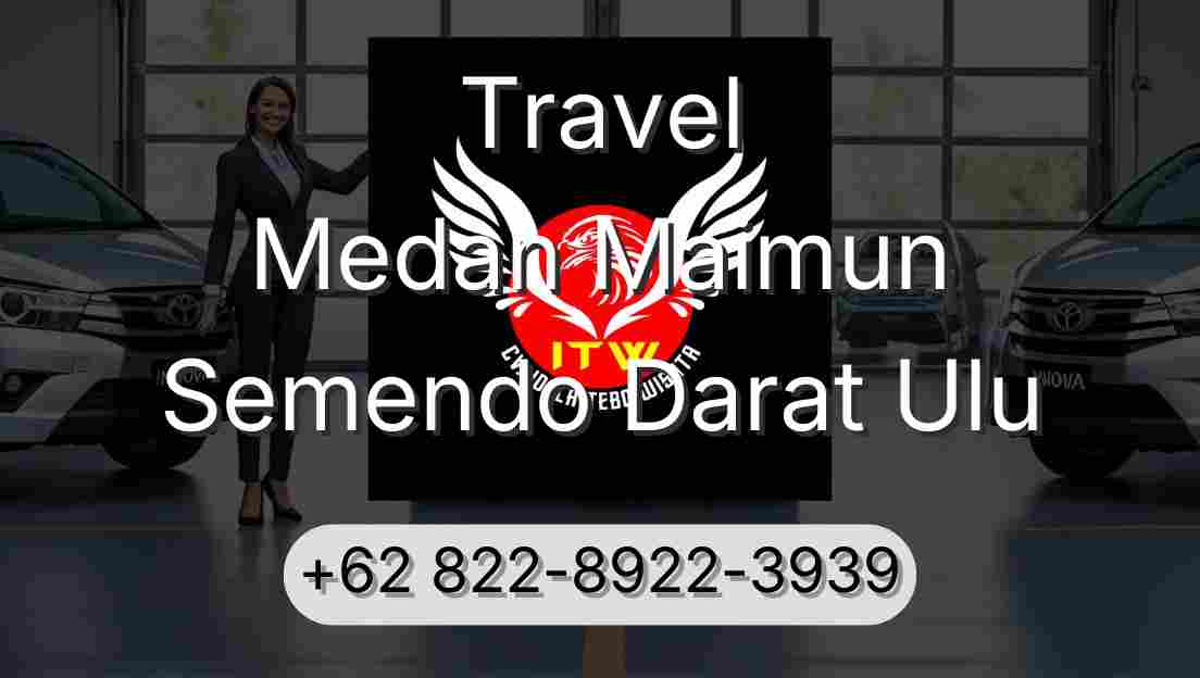 Travel Medan Maimun Semendo Darat Ulu